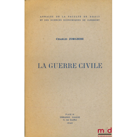 LA GUERRE CIVILE, Annales de la Faculté de droit et des sc. éco. de Clermont