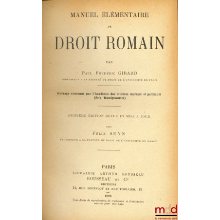 MANUEL ÉLÉMENTAIRE DE DROIT ROMAIN, 8e éd. revue et mise à jour par Félix Senn