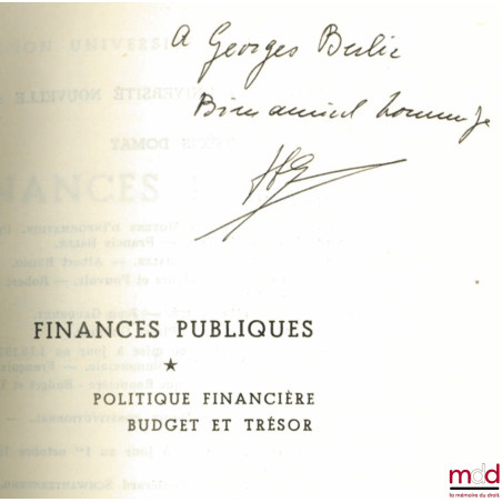 FINANCES PUBLIQUES, 2ème éd., t. 1 : Politique financières. Budget et Trésor ; t. 2 : Emprunt et impôt, coll. Université Nouv...