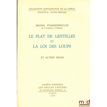 LE PLAT DE LENTILLES ET LA LOI DES LOUPS et autres essais, coll. Connaissance de la Grèce