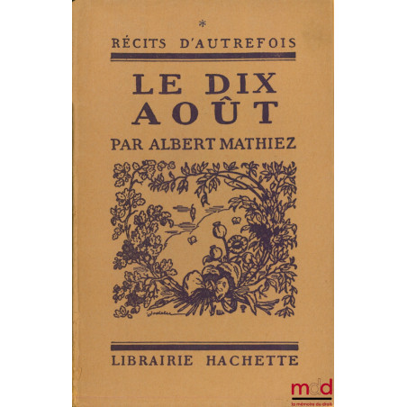 LE DIX AOÛT, coll. Récits d’autrefois