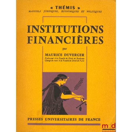 INSTITUTIONS FINANCIÈRES, coll. Thémis, série Manuels juridiques, économiques et politiques