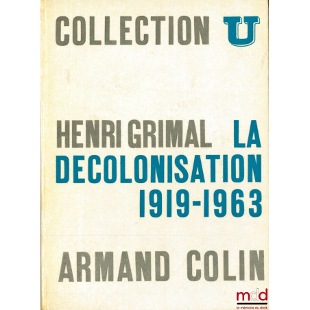 LA DÉCOLONISATION 1919-1963, coll. U, série Histoire contemporaine