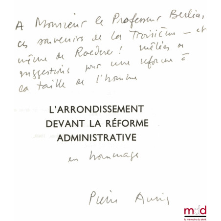 L’ARRONDISSEMENT DEVANT LA RÉFORME ADMINISTRATIVE, Préface de Roland Drago, coll. L’Administration Nouvelle