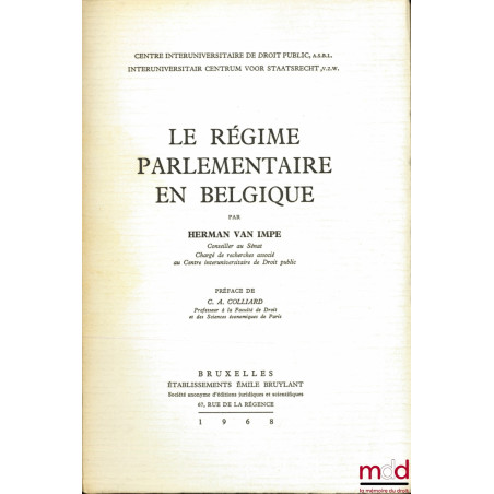 LE RÉGIME PARLEMENTAIRE EN BELGIQUE, Préface de Claude-Albert Colliard