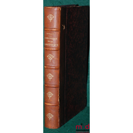 LA CHRONIQUE DE LA CONFÉRENCE DE LA HAYE 1899, accompagné du texte des Conventions, avec 86 portrait par M. Benque