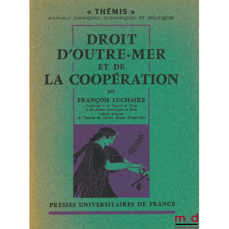 DROIT D’OUTRE-MER ET DE LA COOPÉRATION, 2e éd. refondue, coll. Thémis