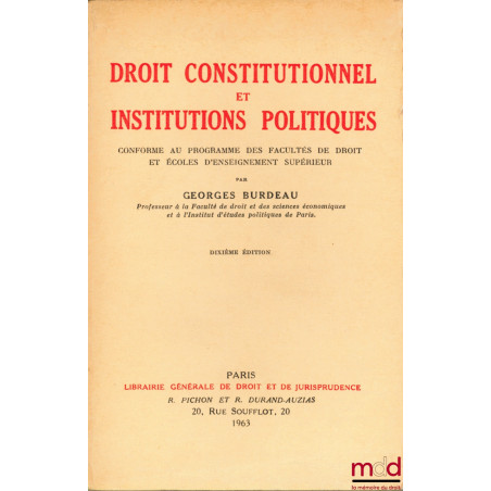 DROIT CONSTITUTIONNEL ET INSTITUTIONS POLITIQUES conforme au programme des facultés de droit et écoles d’enseignement supérie...