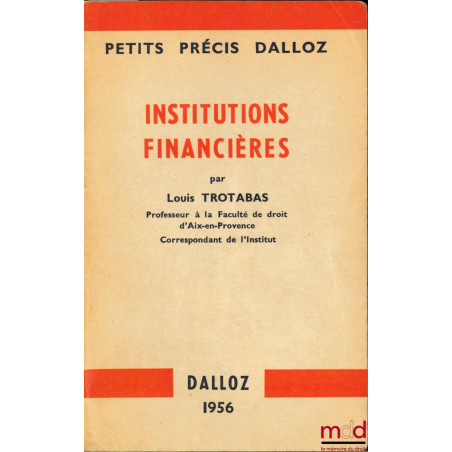 INSTITUTIONS FINANCIÈRES, coll. Petits Précis Dalloz
