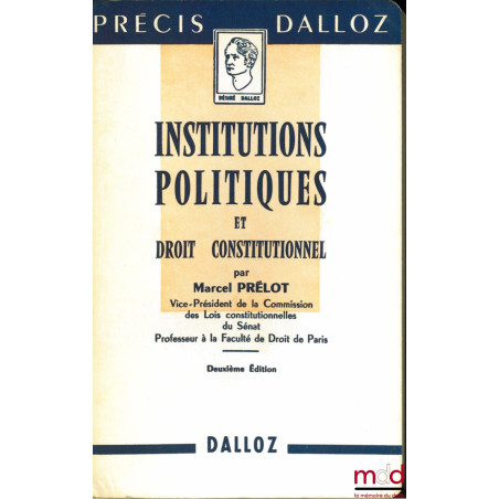 INSTITUTIONS POLITIQUES ET DROIT CONSTITUTIONNEL, 2ème éd., coll. Précis Dalloz