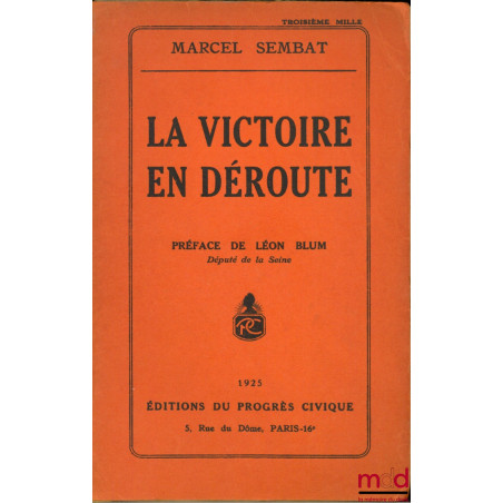 LA VICTOIRE EN DÉROUTE, Préface de Léon Blum