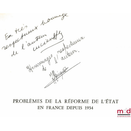 PROBLÈMES DE LA RÉFORME DE L’ÉTAT EN FRANCE DEPUIS 1934, Préface de Maurice Duverger, coll. Travaux et recherches de la facul...