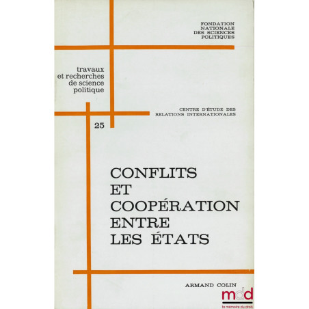 CONFLITS ET COOPÉRATION ENTRES LES ÉTATS, 1971 : Un prélude à un nouvel ordre international?, Fondation Nationale des Science...