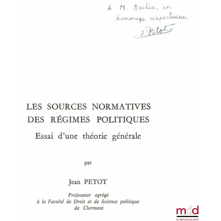 LES SOURCES NORMATIVES DES RÉGIMES POLITIQUES, Essai d’une théorie générale, Extrait des Annales de la Faculté de Droit et de...