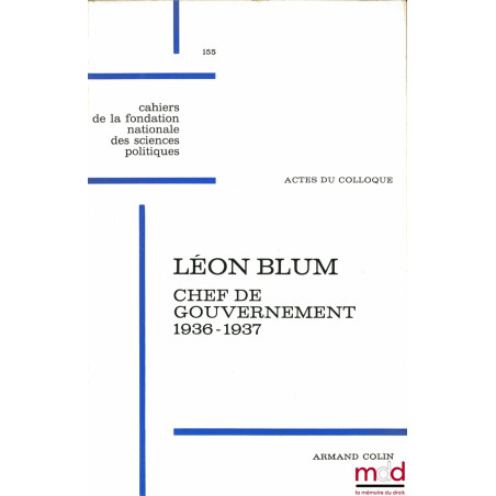 LÉON BLUM, CHEF DE GOUVERNEMENT (1936-1937), Cahiers de la fondation nationale des sciences politiques, n° 155