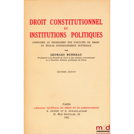 DROIT CONSTITUTIONNEL ET INSTITUTIONS POLITIQUES conforme au programme des facultés de droit et écoles d’enseignement supérie...