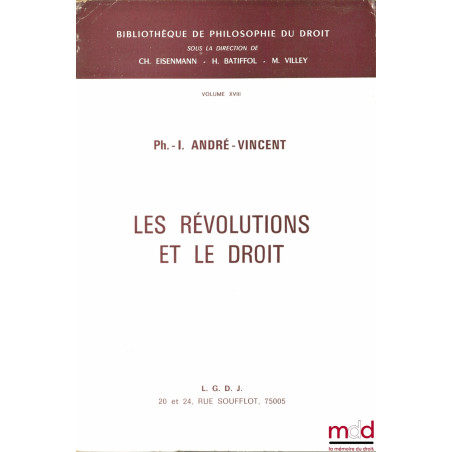 LES RÉVOLUTIONS ET LE DROIT, coll. Bibl. de philosophie du droit, t. XVIII