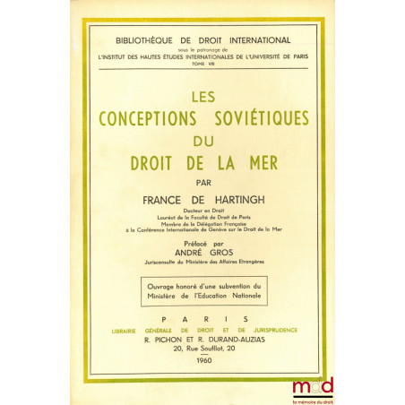 LES CONCEPTIONS SOVIÉTIQUES DU DROIT DE LA MER, Préface de André Gros, Bibl. de droit intern., t. VIII