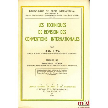 LES TECHNIQUES DE RÉVISION DES CONVENTIONS INTERNATIONALES, Préface de René-Jean Dupuy, coll. Bibliothèque de droit internati...