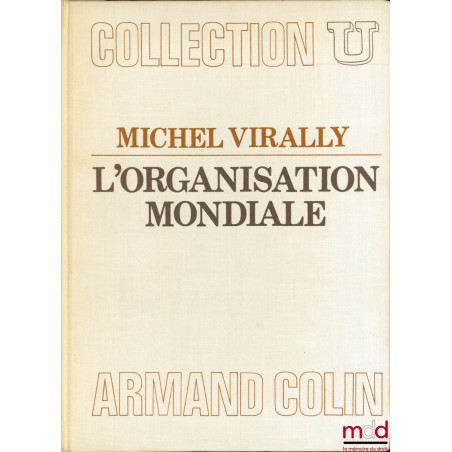 L’ORGANISATION MONDIALE, coll. U, série Droit international public