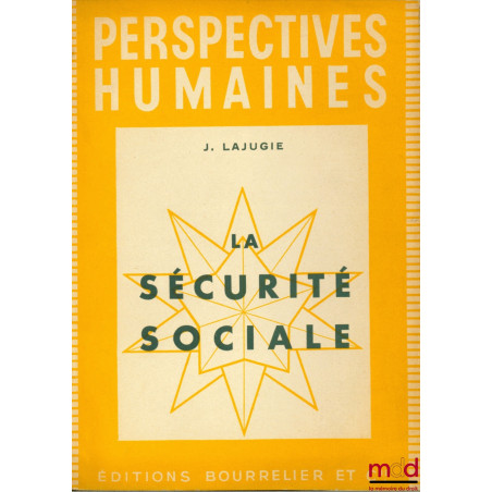 LA SÉCURITÉ SOCIALE, coll. Perspectives humaines