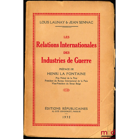 LES RELATIONS INTERNATIONALES DES INDUSTRIES DE GUERRE, Préface Henri La Fontaine
