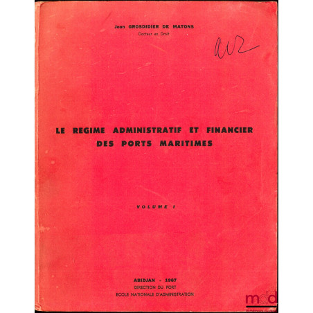 LE RÉGIME ADMINISTRATIF ET FINANCIER DES PORTS MARITIMES