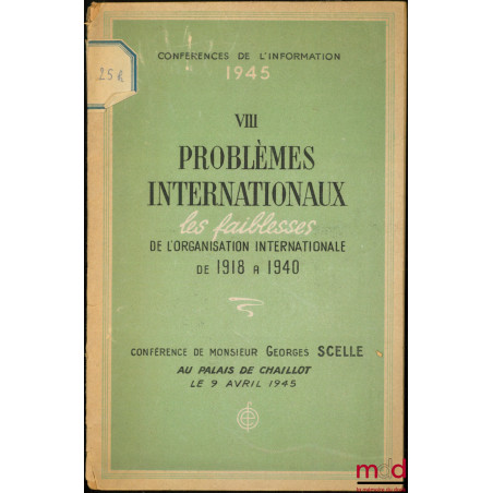 PROBLÈMES INTERNATIONAUX, Les faiblesses de l’organisation internationale de 1918 à 1940, Conférences de l’Information, Au Pa...