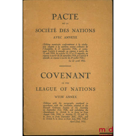 PACTE DE LA SOCIÉTÉ DES NATIONS, avec Annexe (Édition numérotée conformément à la résolution adoptée à la septième session or...