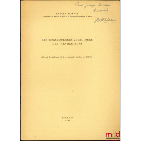 LES CONSÉQUENCES JURIDIQUES DES RÉVOLUTIONS, (Extrait de Mélanges offerts à Alexandre Svolos, p. 191-204)