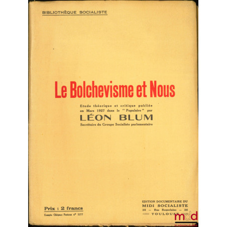 LE BOLCHEVISME ET NOUS, Étude théorique et critique publiée en Mars 1927 dans le “Populaire”