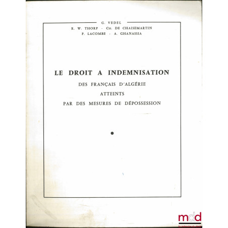 LE DROIT À INDEMNISATION DES FRANÇAIS D’ALGÉRIE ATTEINTS PAR DES MESURES DE DÉPOSSESSION