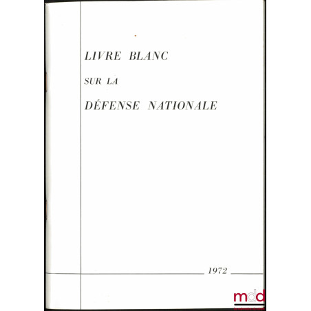 LIVRE BLANC SUR LA DÉFENSE NATIONALE, Avant-propos de Michel Debré, tome 1 (seul sur 2)