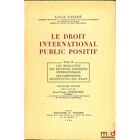 LE DROIT INTERNATIONAL PUBLIC POSITIF, t. I : La notion de droit international public - Structure de la société international...