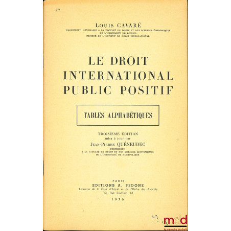 LE DROIT INTERNATIONAL PUBLIC POSITIF, t. I : La notion de droit international public - Structure de la société international...
