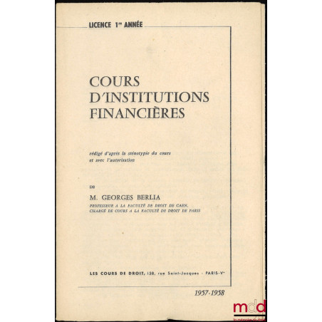 COURS D’INSTITUTIONS FINANCIÈRES, Licence 1ère année, 1957-1958