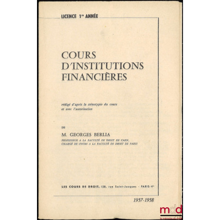 COURS D’INSTITUTIONS FINANCIÈRES, Licence 1ère année, 1957-1958