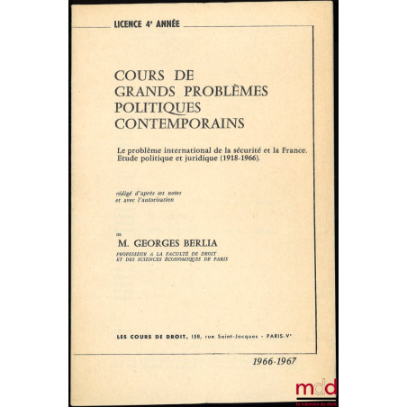 LE PROBLÈME INTERNATIONAL DE LA SÉCURITÉ ET LA FRANCE. ÉTUDE POLITIQUE ET JURIDIQUE (1918-1966), Cours de Grands Problèmes Po...
