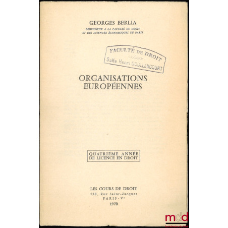 ORGANISATIONS EUROPÉENNES, Licence 4ème année, 1969-1970, accompagné d’un fascicule d’ANNEXE AU COURS