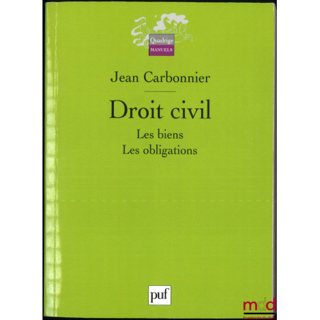 DROIT CIVIL, 1re éd. :vol. I : Introduction ; Les personnes ; La famille, l’enfant, le couple ;vol. II : Les biens, Les obl...