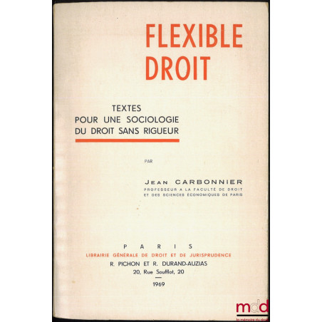 FLEXIBLE DROIT, Textes pour une sociologie du droit sans rigueur, Édition Originale