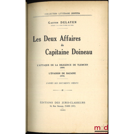 LES DEUX AFFAIRES DU CAPITAINE DOINEAU, L’attaque de la diligence de Tlemcen (1856), L’évasion de Bazaine (1874), D’après des...