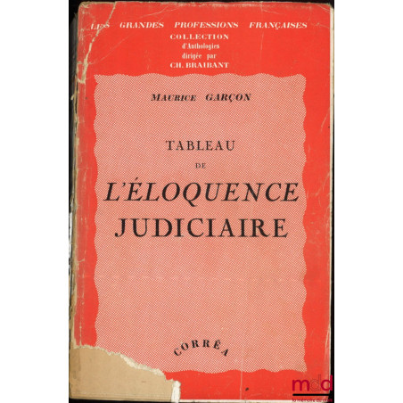 TABLEAU DE L’ÉLOQUENCE JUDICIAIRE, 2e éd., coll. Les grandes professions françaises