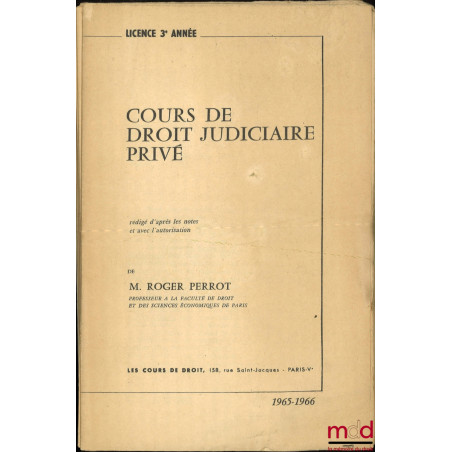 COURS DE DROIT JUDICIAIRE PRIVÉ, Licence 3e année, 1965-1966