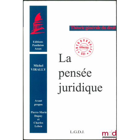 LA PENSÉE JURIDIQUE, Avant-propos de Pierre-Marie Dupuy et Charles Leben, coll. Les Introuvables