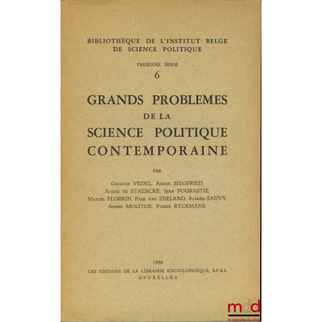 GRANDS PROBLÈMES DE LA SCIENCE POLITIQUE CONTEMPORAINE, Bibl. de l’Institut belge de Science politique, première série, n° 6