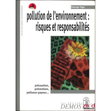 POLLUTION DE L’ENVIRONNEMENT : Risques et responsabilités, coll. Demos Environnement