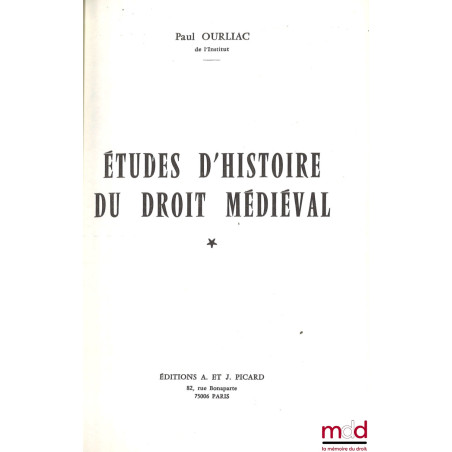 ÉTUDES D’HISTOIRE DU DROIT MÉDIÉVAL (t. I), ÉTUDES DE DROIT ET D’HISTOIRE (t. II)