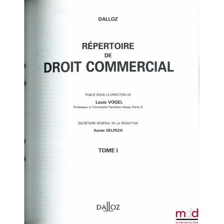 RÉPERTOIRE DE DROIT COMMERCIAL, sous la direction de Louis Vogel, mise à jour de 2004 (5 vol.) ; FORMULAIRE, 2ème éd. (1 vol.)