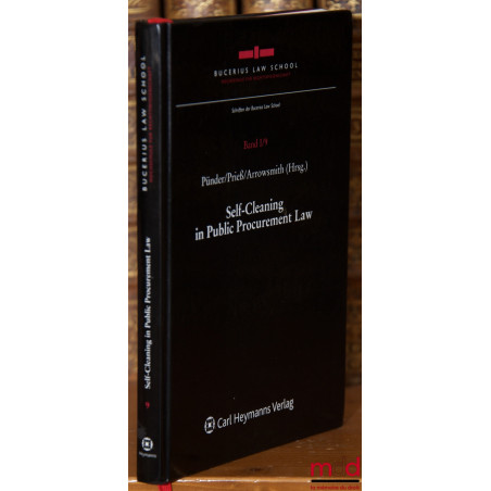 SELF-CLEANING IN PUBLIC PROCUREMENT LAW, edited by Professor Dr. Hermann Pünder, Dr. Hans-Joachim Prieß and Professor Dr. Sue...